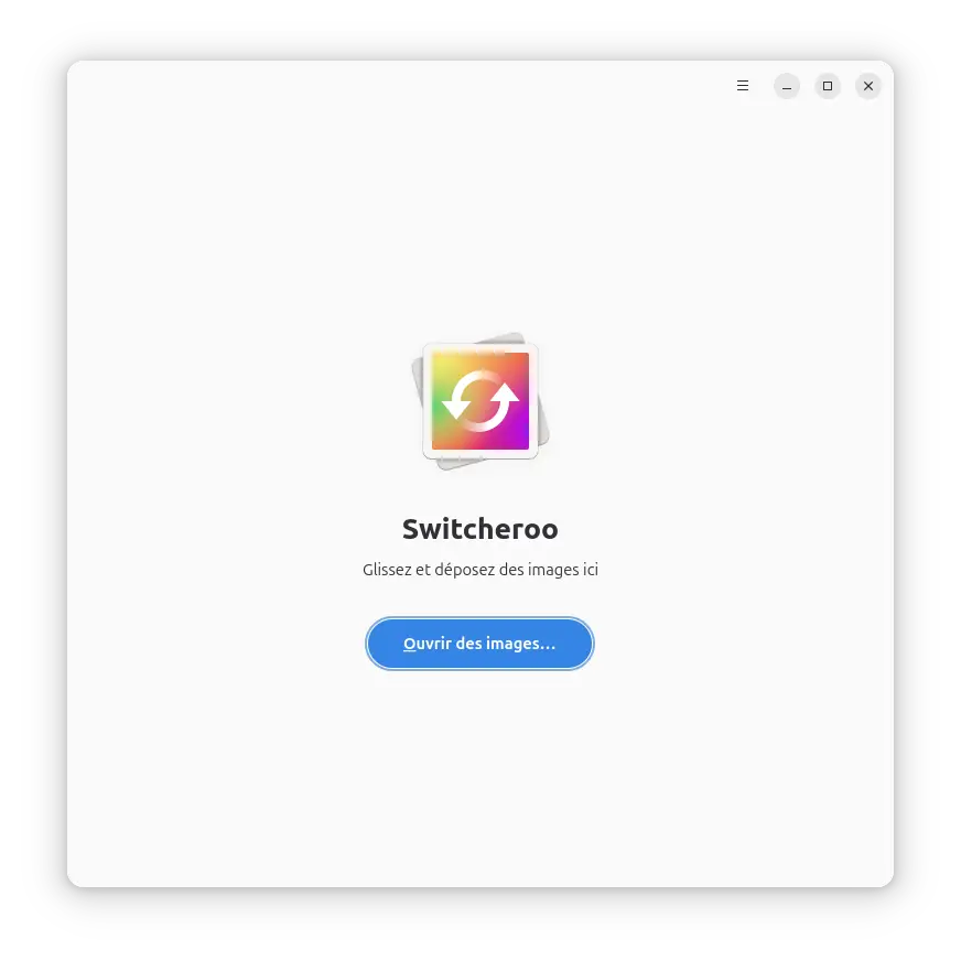 Écran d’accueil de l’application Switcheroo sous Linux avec bouton pour ouvrir des images