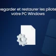 Illustration : sauvegarder et restaurer les pilotes de son PC sous Windows